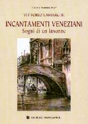 Incantamenti Veneziani di Vittorio Lamarche